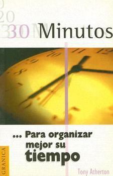 Paperback 30 Minutos... Para Organizar Mejor su Tiempo (Spanish Edition) [Spanish] Book