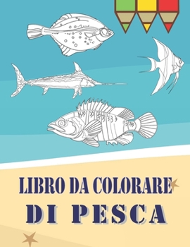 Paperback Libro Da Colorare Di Pesca: Un libro da colorare per tutte le età, 50 Disegni Da Colorare.. [Italian] Book