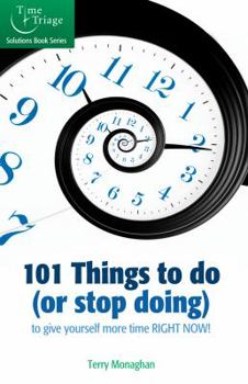 Paperback 101 Things to do (or stop doing) to give yourself more time RIGHT NOW! Book