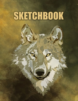 Sketchbook: Wolf Cover Design | White Paper | 120 Blank Unlined Pages | 8.5" X 11" | Matte Finished Soft Cover