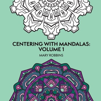 Paperback Centering with Mandalas: Volume 1: 64 Unique Adult Coloring Designs Book