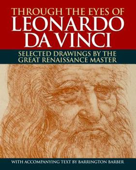 Paperback Through the Eyes of Leonardo Da Vinci: Selected Drawings by the Great Renaissance Master Book