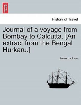 Paperback Journal of a Voyage from Bombay to Calcutta. [an Extract from the Bengal Hurkaru.] Book