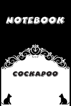 Cockapoo Notebook : Black and White notebook , Decorative Journal for Cockapoo Lover: Notebook /Journal Gift,Black and White,100 pages, 6x9, Soft cover, Mate Finish