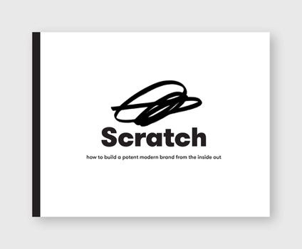 Paperback Scratch: How to Build a Potent Modern Brand from the Inside Out Book