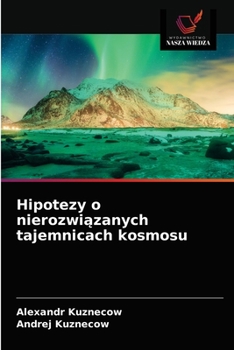 Paperback Hipotezy o nierozwiązanych tajemnicach kosmosu [Polish] Book