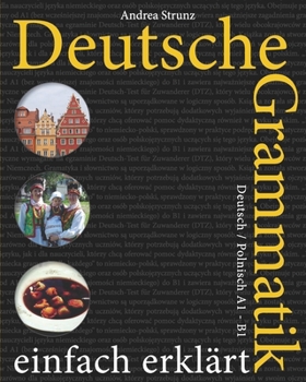 Paperback Deutsche Grammatik einfach erklärt: Deutsch / Polnisch A1 - B1 [German] Book