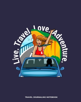 Travel Journaling Notebook: Travel Journaling Notebook with Pages for Vacation Logging and Vacation Planning / Travel Gift for Couples, Adults, ... and journaling (8 x 10 - 150 pages)