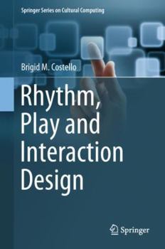 Hardcover Rhythm, Play and Interaction Design Book