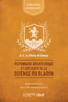 Paperback Dictionnaire archéologique et explicatif de la science du blason [French] Book