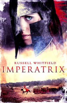 Imperatrix - Book #3 of the Gladiatrix