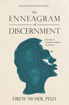 Paperback The Enneagram of Discernment: The Way of Vocation, Wisdom, and Practice Book