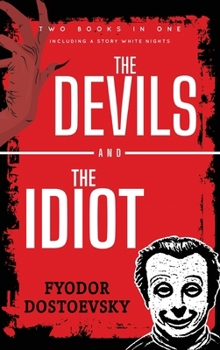 Hardcover The Devils and The Idiot: Including a story White Nights Book