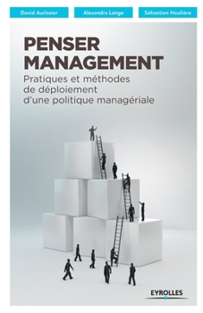 Paperback Penser Management: Pratiques et méthodes de déploiement d'une politique managériale [French] Book