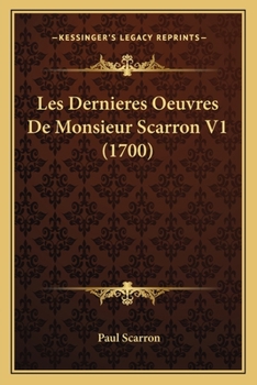 Paperback Les Dernieres Oeuvres De Monsieur Scarron V1 (1700) [French] Book