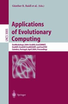 Paperback Applications of Evolutionary Computing: Evoworkshops 2004: Evobio, Evocomnet, Evohot, Evoiasp, Evomusart, and Evostoc, Coimbra, Portugal, April 5-7, 2 Book