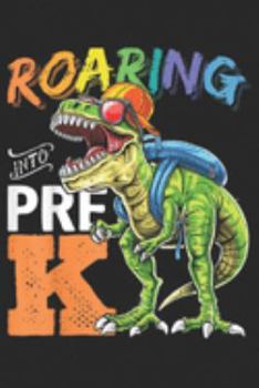 Paperback Roaring into Pre-K: Roaring Pre K Dinosaur Back to School Backpack Boys Journal/Notebook Blank Lined Ruled 6x9 100 Pages Book