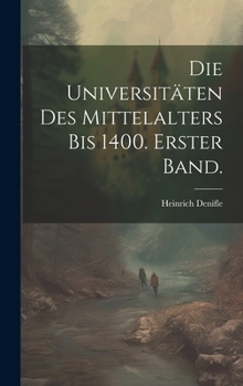 Hardcover Die Universitäten des Mittelalters bis 1400. Erster Band. [German] Book