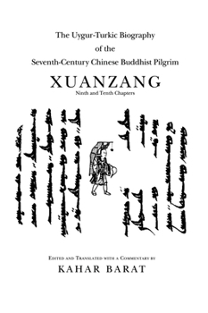 Hardcover Uygur-Turkic Biography of the Seventh-Century Chinese Buddhist Pilgrim Xuanzang, Ninth and Tenth Chapters Book