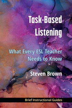 Paperback Task-Based Listening: What Every ESL Teacher Needs to Know Book