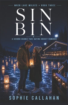 SIN BIN: A Second Chance Fake Dating Hockey Romance (Wren Lake Wolves)