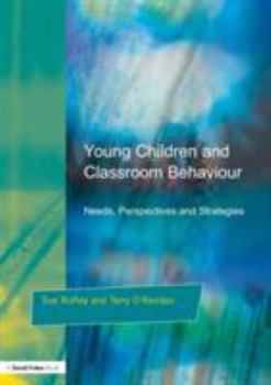 Paperback Young Children and Classroom Behaviour: Needs, Perspectives and Strategies Book