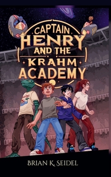 Captain Henry and the Krahm Academy (Captain Henry and the Planets Guard)