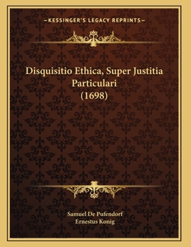 Paperback Disquisitio Ethica, Super Justitia Particulari (1698) [Latin] Book