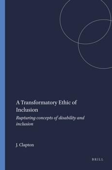 Paperback A Transformatory Ethic of Inclusion: Rupturing Concepts of Disability and Inclusion Book