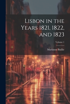 Paperback Lisbon in the Years 1821, 1822, and 1823; Volume 1 Book