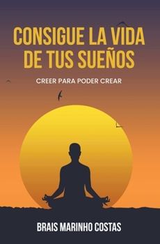 Paperback Consigue la vida de tus sueños [Spanish] Book