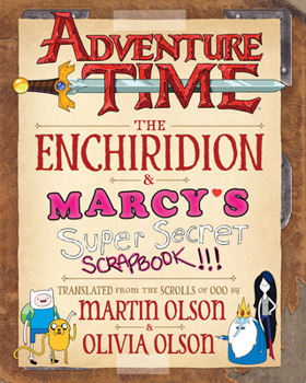 Hardcover Adventure Time: The Enchiridion & Marcy's Super Secret Scrapbook!!! Book