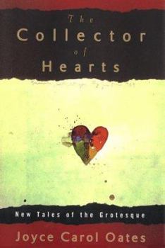 The Collector of Hearts: New Tales of the Grotesque