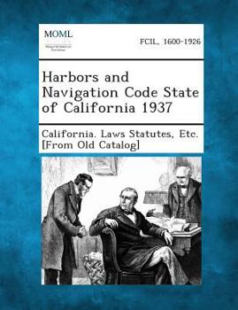 Paperback Harbors and Navigation Code State of California 1937 Book