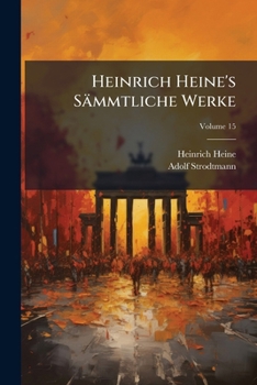 Paperback Heinrich Heine's Sämmtliche Werke; Volume 15 Book