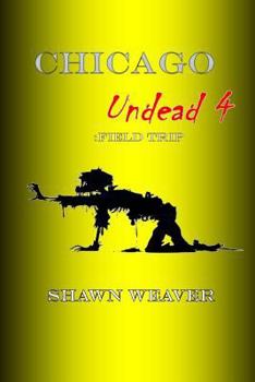 Paperback Chicago Undead 4: Field Trip Book