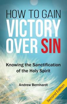 How to Gain Victory Over Sin: Knowing the Sanctification of the Holy Spirit