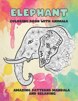 Paperback Coloring Book with Animals - Amazing Patterns Mandala and Relaxing - Elephant Book
