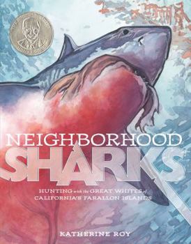 Hardcover Neighborhood Sharks: Hunting with the Great Whites of California's Farallon Islands Book
