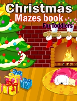 Paperback Christmas Mazes book For Toddlers: A Fun Activities & Christmas Mazes book For Toddlerss, Shadow matching, Mazes, Counting, Tracing, Other...Christmas Book