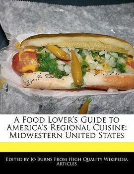 Paperback A Food Lover's Guide to America's Regional Cuisine: Midwestern United States Book