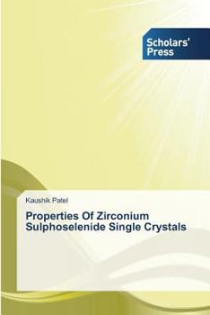 Paperback Properties Of Zirconium Sulphoselenide Single Crystals Book