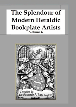 Paperback The Splendour of Modern Heraldic Bookplate Artists Volume 6 Book