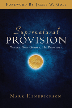 Paperback Supernatural Provision: Where God Guides, He Provides Book