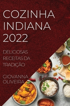 Paperback Cozinha Indiana 2022: Deliciosas Receitas Da Tradição [Portuguese] Book