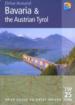 Paperback Drive Around Bavaria & the Austrian Tyrol: The Best of Bavaria's Gilded Baroque Churches and Mountain-Top Castles, Plus the Cities of Munich, Salzburg Book