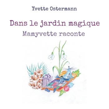 Paperback Dans le jardin magique: Mamyvette raconte [French] Book