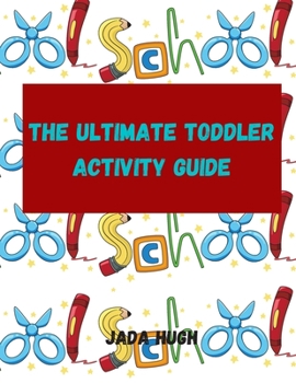 Paperback The Ultimate Toddler Activity Guide: Abc's, Numbers, Shapes, Tracing Tasks Book