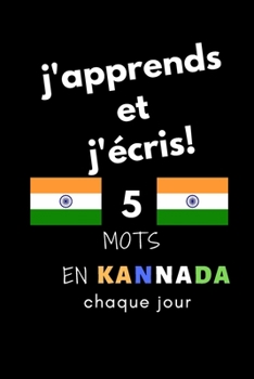 Paperback Cahier: j'apprends et j'?cris! 5 mots en Kannada chaque jour, 6" x 9". 130 pages [French] Book