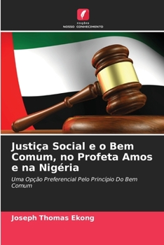Paperback Justiça Social e o Bem Comum, no Profeta Amos e na Nigéria [Portuguese] Book